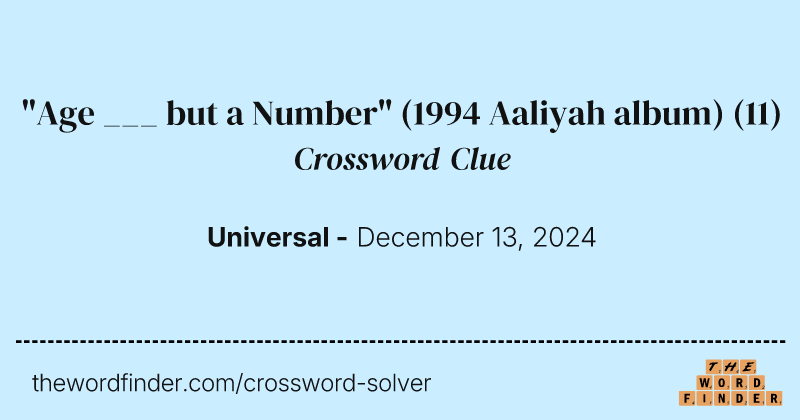 "Age ___ but a Number" (1994 Aaliyah album) crossword clue image