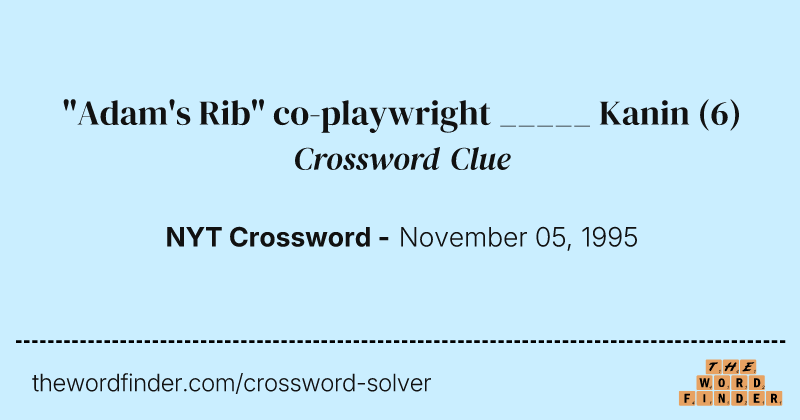 "Adam's Rib" co-playwright _____ Kanin crossword clue image