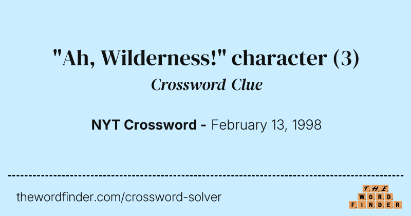 "Ah, Wilderness!" character crossword clue image