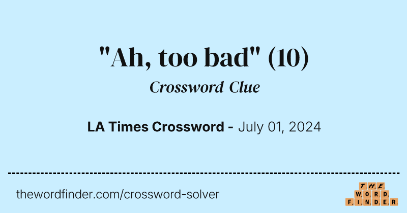 "Ah, too bad" crossword clue image