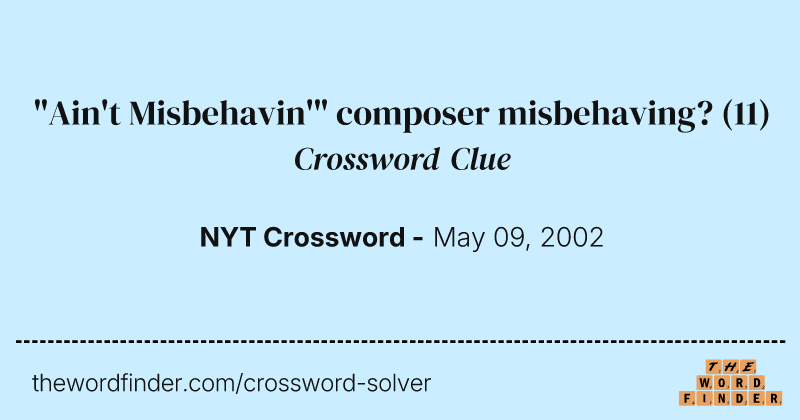 "Ain't Misbehavin'" composer misbehaving? crossword clue image