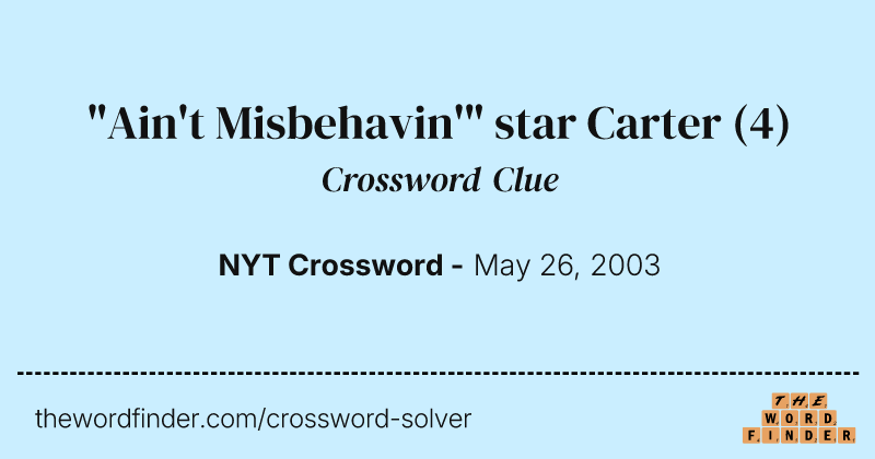 "Ain't Misbehavin'" star Carter crossword clue image