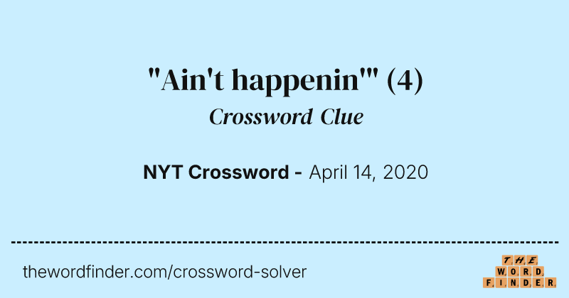 "Ain't happenin'" crossword clue image