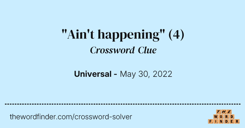 "Ain't happening" crossword clue image