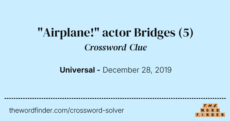 "Airplane!" actor Bridges crossword clue image