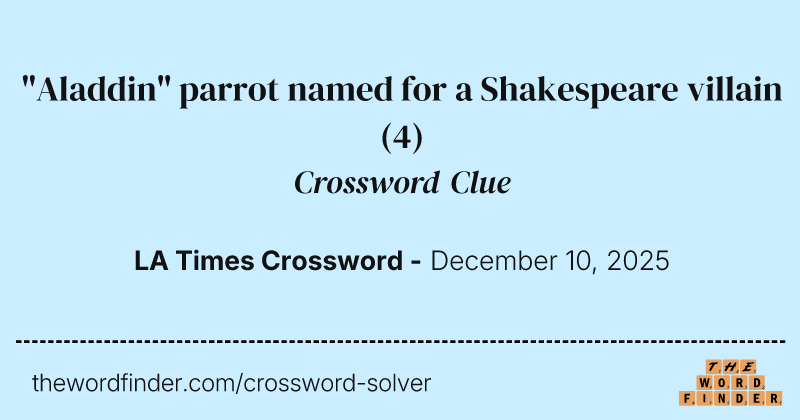 "Aladdin" parrot named for a Shakespeare villain crossword clue image