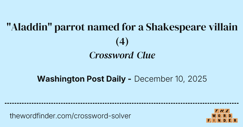 "Aladdin" parrot named for a Shakespeare villain crossword clue image