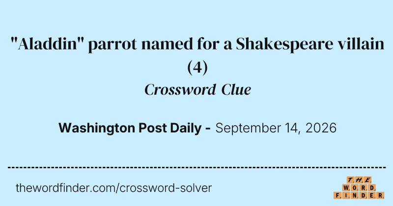 "Aladdin" parrot named for a Shakespeare villain crossword clue image
