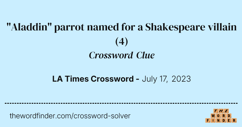 "Aladdin" parrot named for a Shakespeare villain crossword clue image