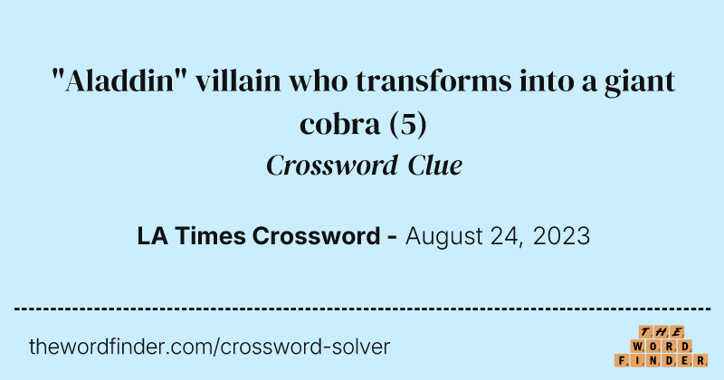 "Aladdin" villain who transforms into a giant cobra crossword clue image