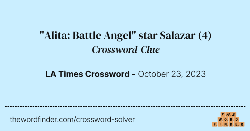 "Alita: Battle Angel" star Salazar crossword clue image