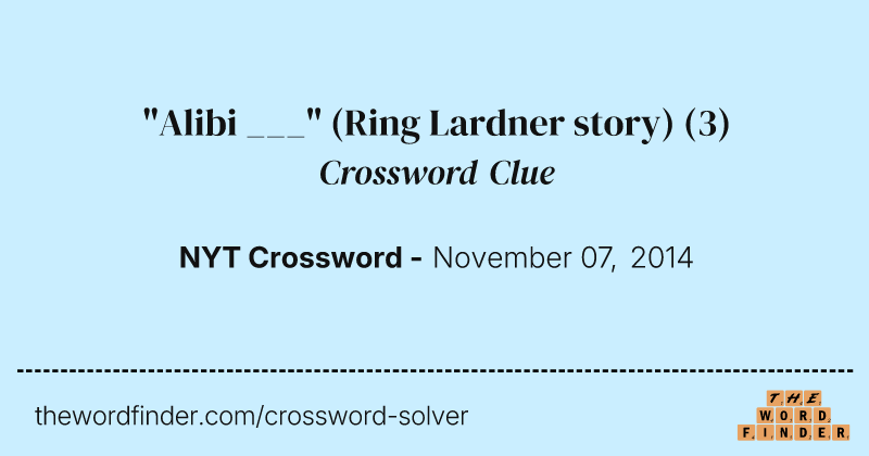 "Alibi ___" (Ring Lardner story) crossword clue image