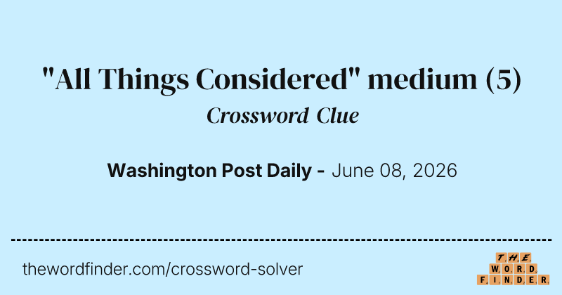 "All Things Considered" medium crossword clue image