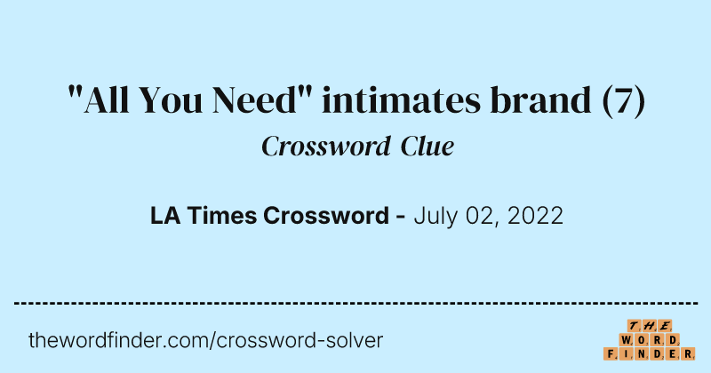 "All You Need" intimates brand crossword clue image