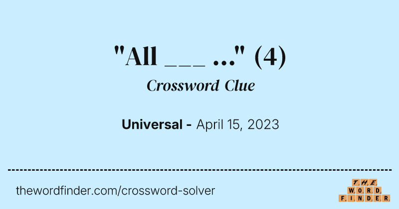 "All ___ ..." crossword clue image