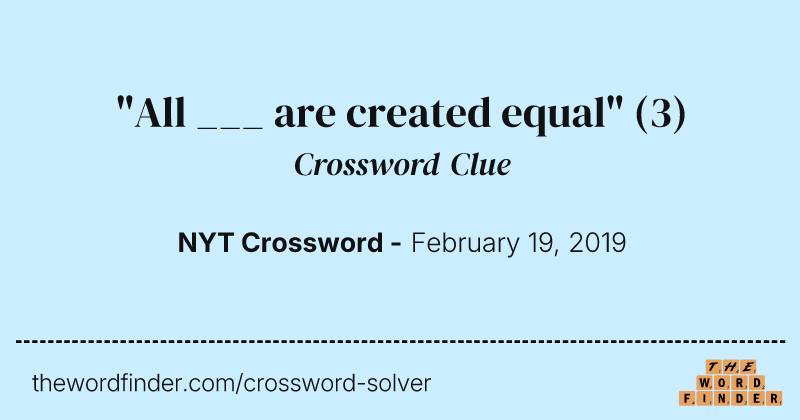 "All ___ are created equal" crossword clue image
