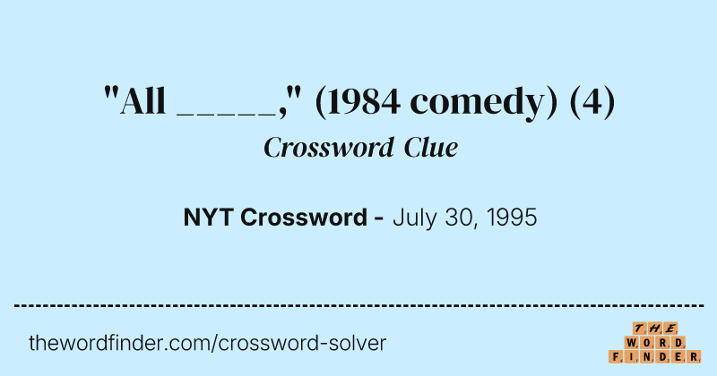"All _____," (1984 comedy) crossword clue image