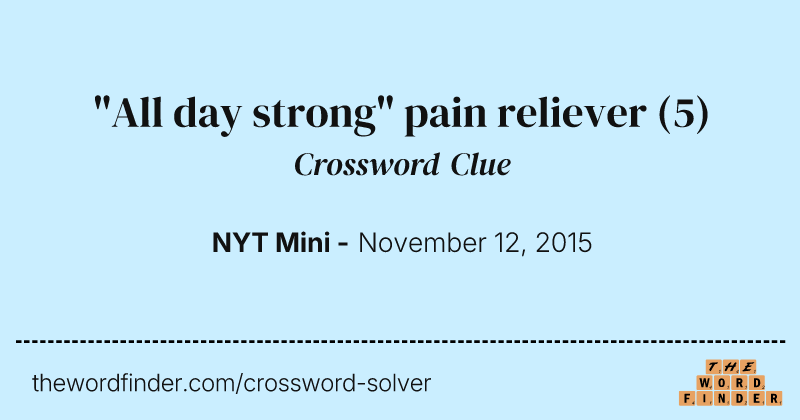 "All day strong" pain reliever crossword clue image