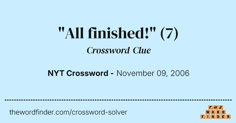 "All finished!" crossword clue image