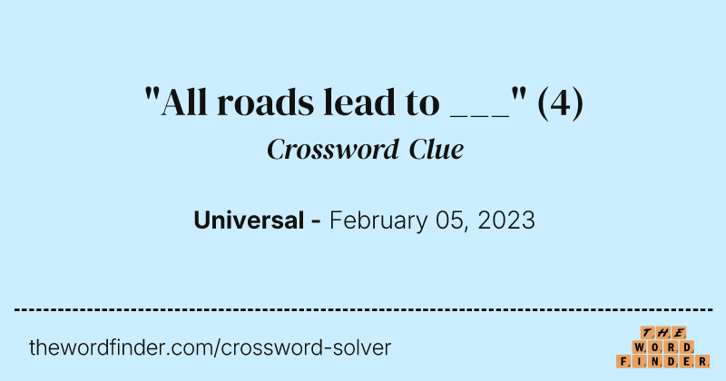 "All roads lead to ___" crossword clue image