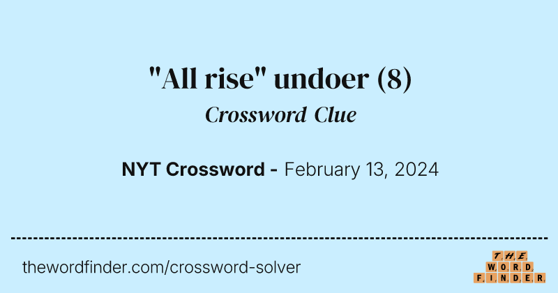 "All rise" undoer crossword clue image