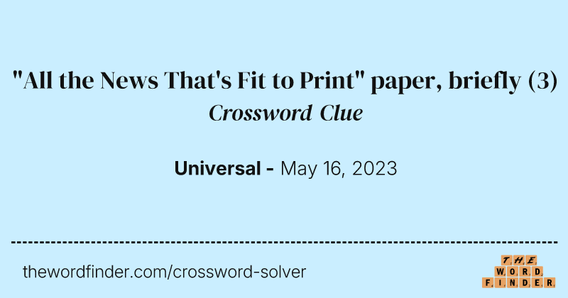 "All the News That's Fit to Print" paper, briefly crossword clue image