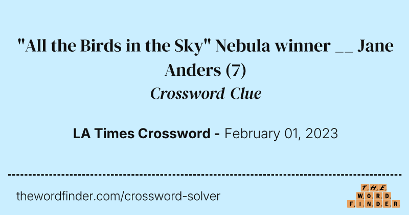 "All the Birds in the Sky" Nebula winner __ Jane Anders crossword clue image
