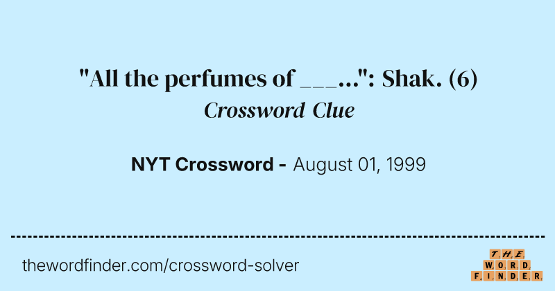 "All the perfumes of ___...": Shak. crossword clue image