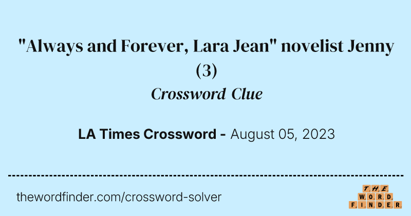 "Always and Forever, Lara Jean" novelist Jenny crossword clue image