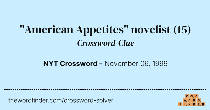 "American Appetites" novelist crossword clue image