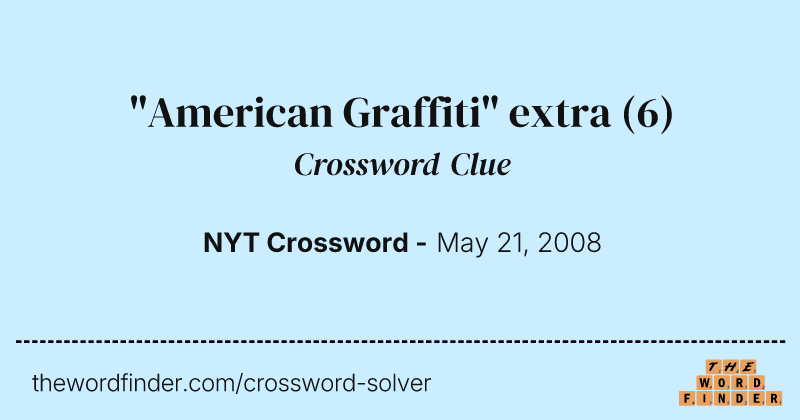 "American Graffiti" extra crossword clue image