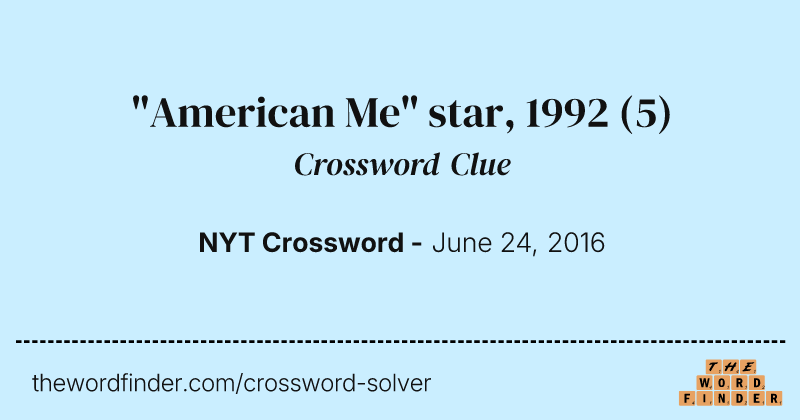 "American Me" star, 1992 crossword clue image