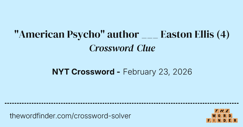 "American Psycho" author ___ Easton Ellis crossword clue image
