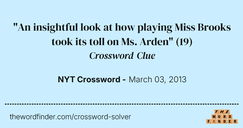 "An insightful look at how playing Miss Brooks took its toll on Ms. Arden" crossword clue image