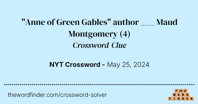 "Anne of Green Gables" author ___ Maud Montgomery crossword clue image