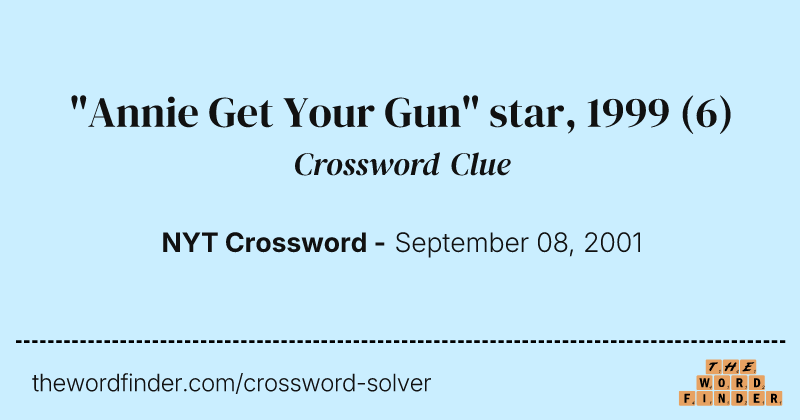 "Annie Get Your Gun" star, 1999 crossword clue image