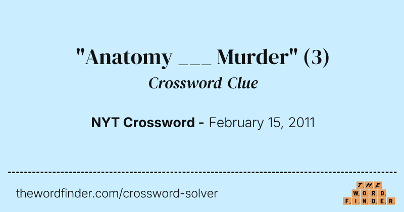 "Anatomy ___ Murder" crossword clue image