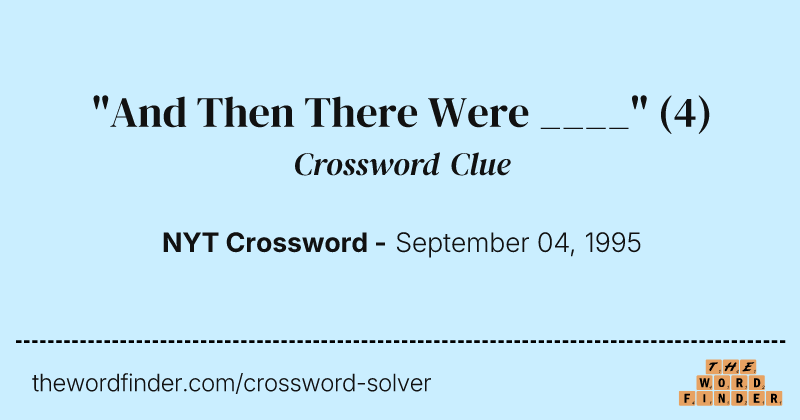 "And Then There Were ____" crossword clue image