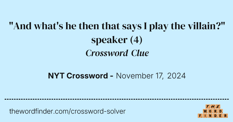 "And what's he then that says I play the villain?" speaker crossword clue image