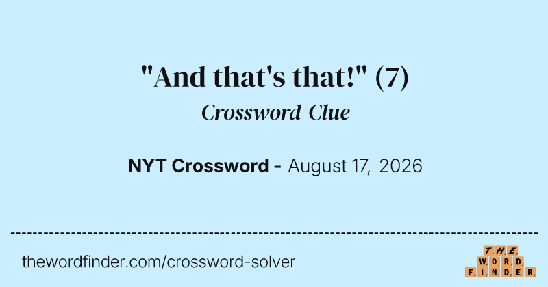 "And that's that!" crossword clue image