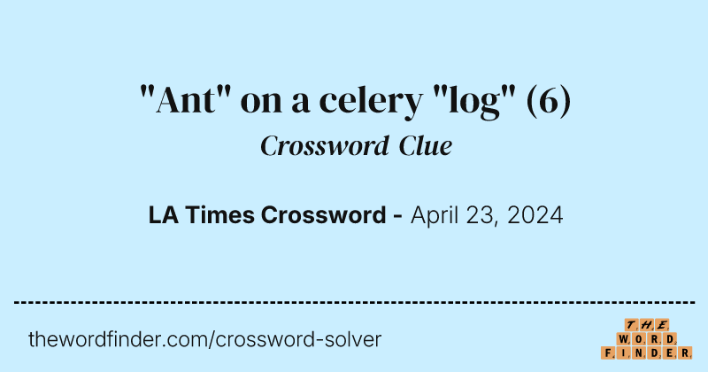 "Ant" on a celery "log" crossword clue image