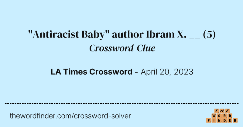 "Antiracist Baby" author Ibram X. __ crossword clue image