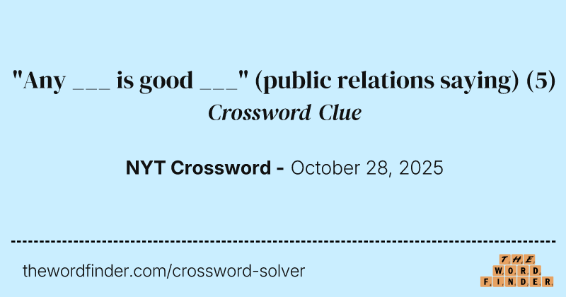 "Any ___ is good ___" (public relations saying) crossword clue image