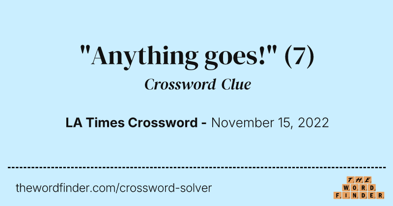 "Anything goes!" crossword clue image