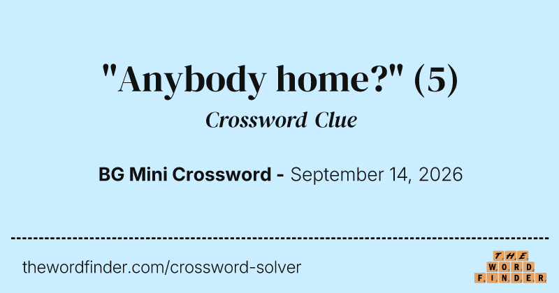 "Anybody home?" crossword clue image