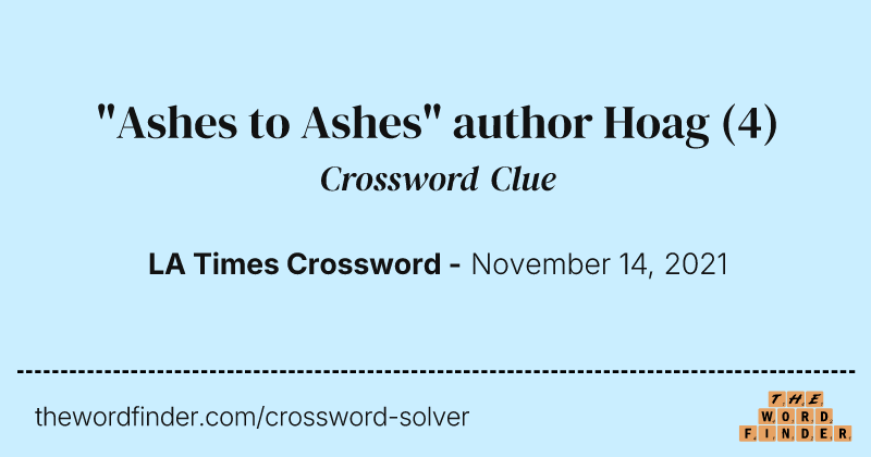 "Ashes to Ashes" author Hoag crossword clue image