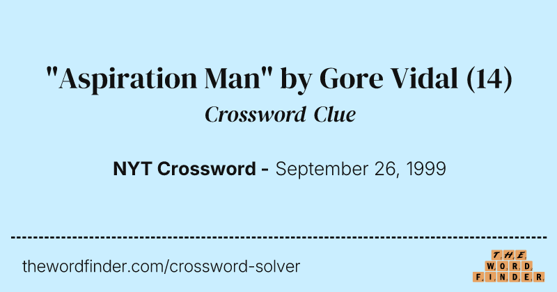 "Aspiration Man" by Gore Vidal crossword clue image