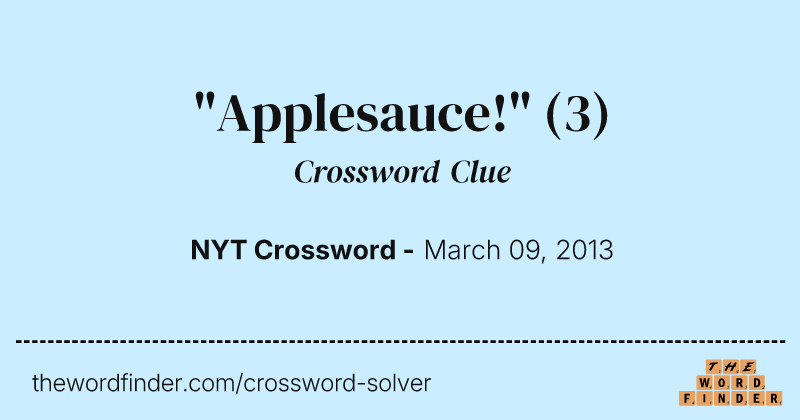"Applesauce!" crossword clue image