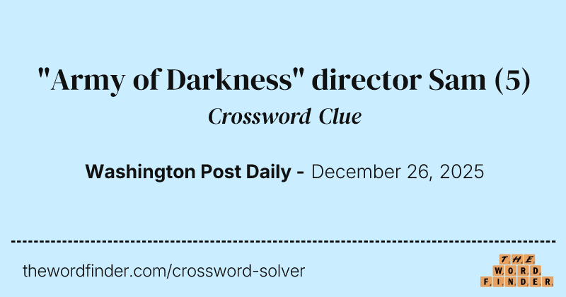 "Army of Darkness" director Sam crossword clue image