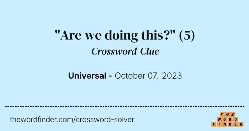 "Are we doing this?" crossword clue image
